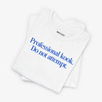 Professional Kook Do Not Attempt T-shirt