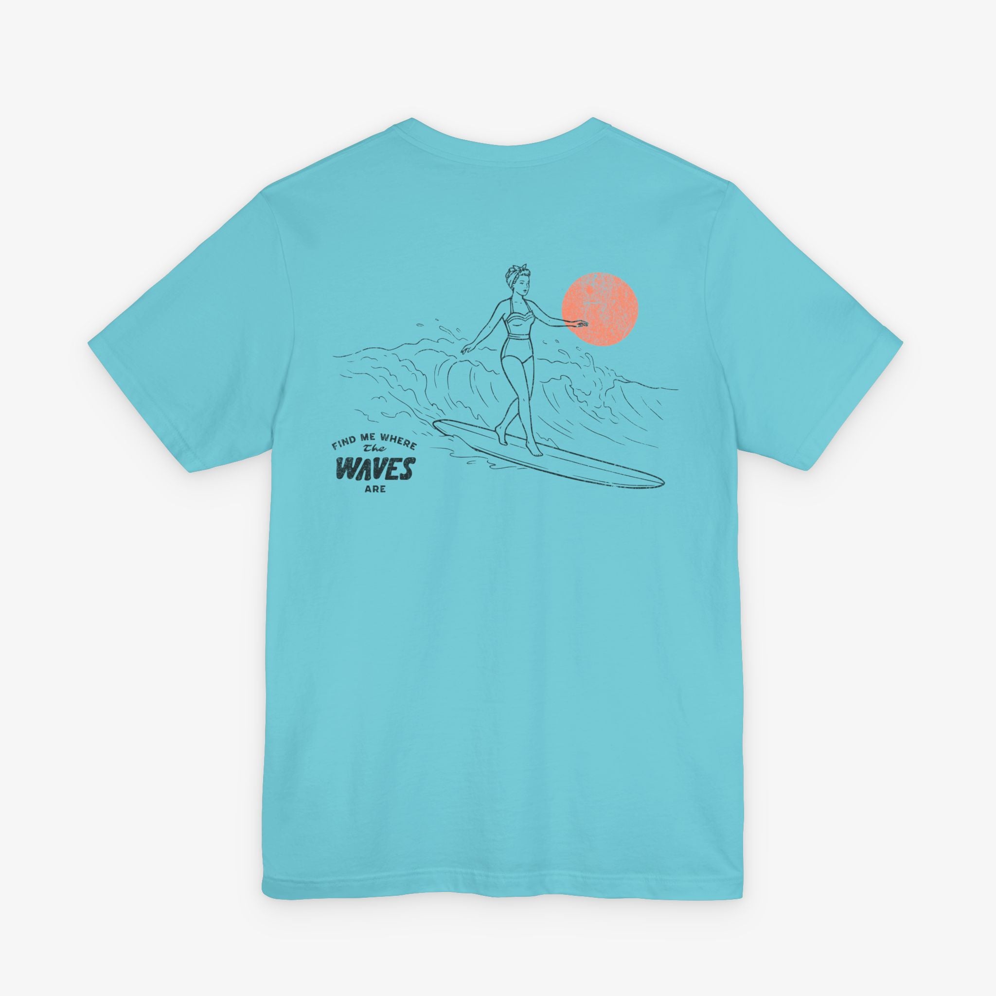 Find Me Where The Waves Are T-shirt
