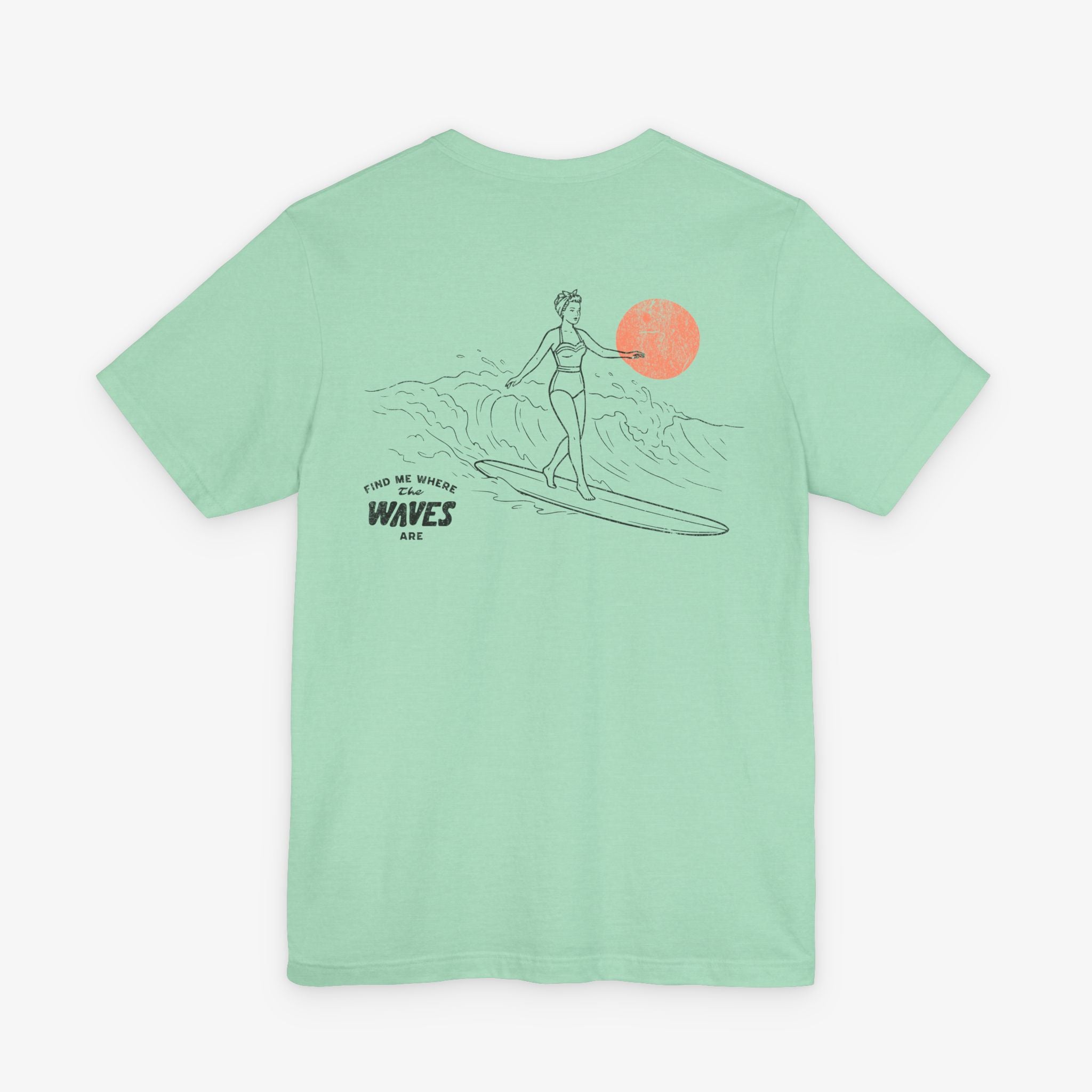 Find Me Where The Waves Are T-shirt