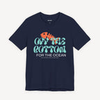 For the Ocean - Off the bottom T-shirt