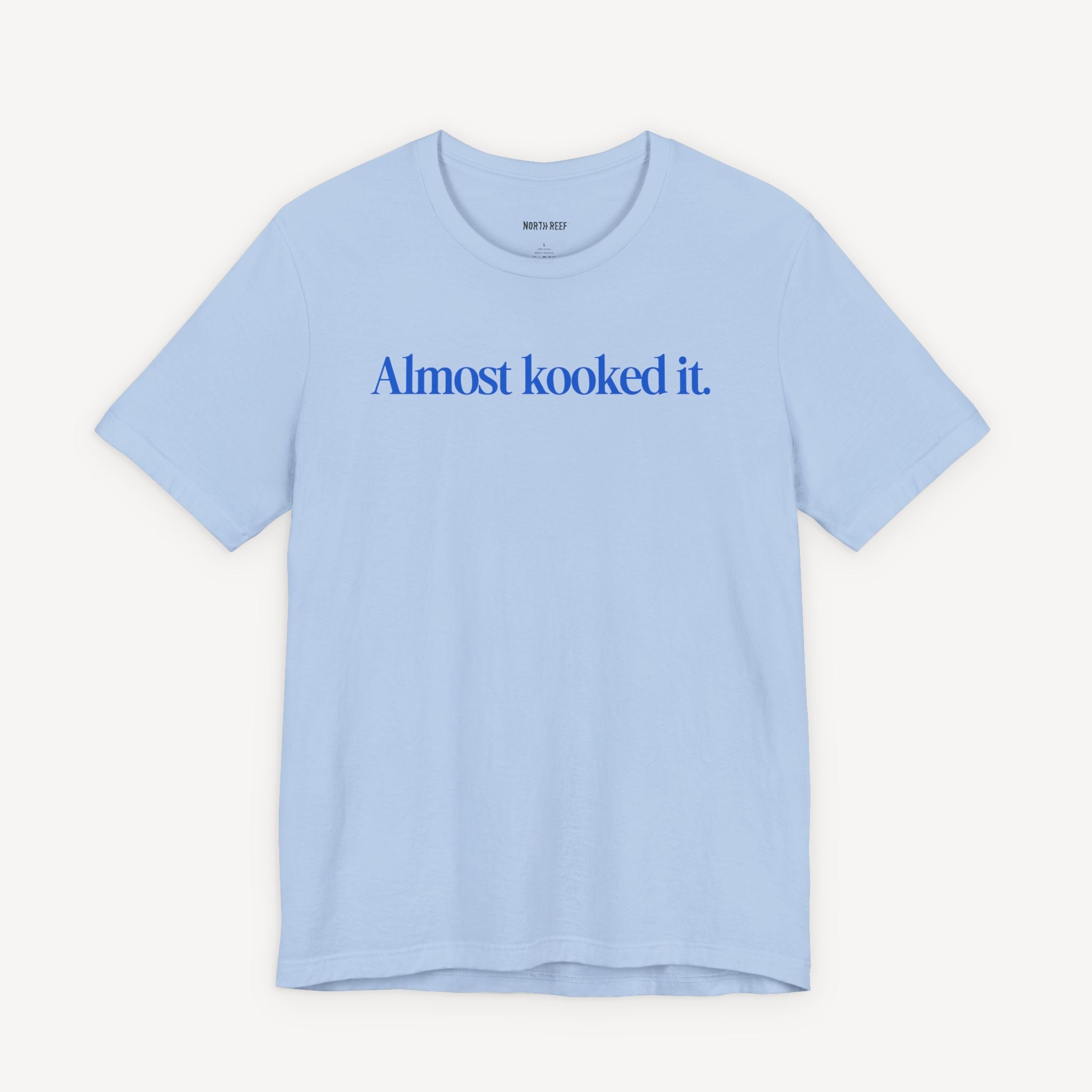 Almost Kooked it! T-shirt