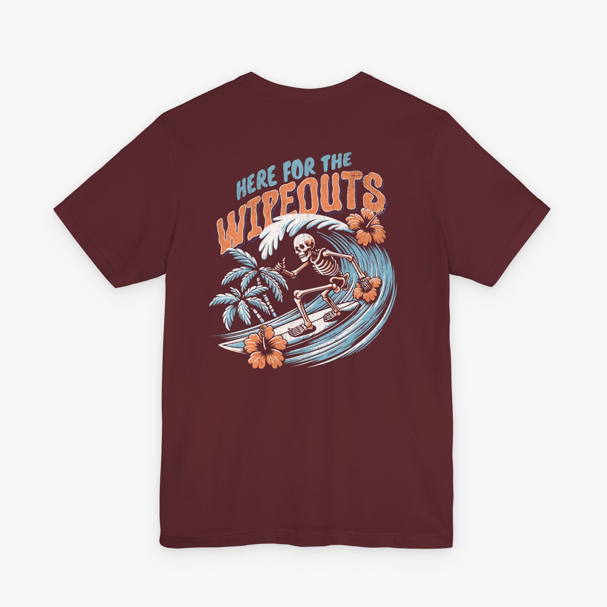 Here For The Wipeouts T-shirt
