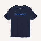 Almost Kooked it! T-shirt