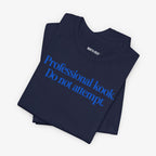 Professional Kook Do Not Attempt T-shirt