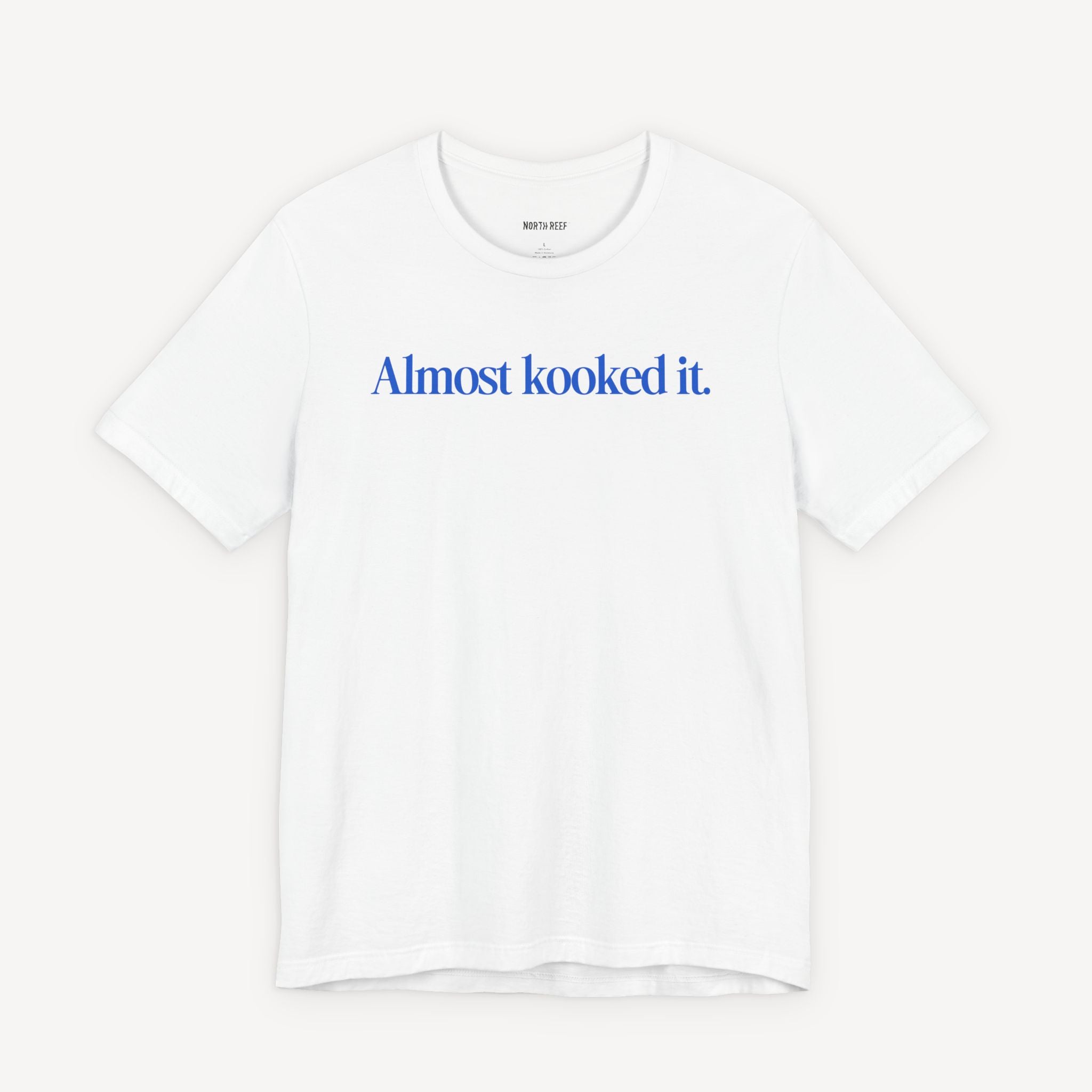 Almost Kooked it! T-shirt