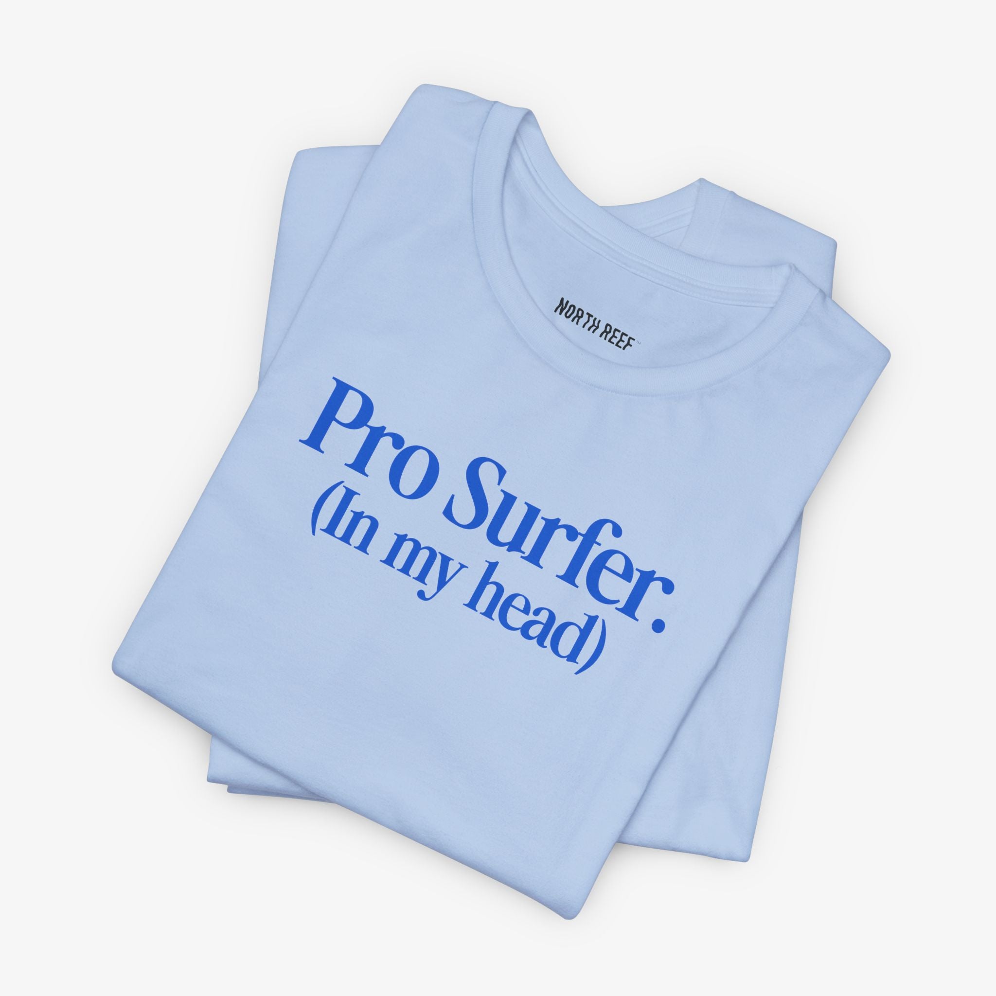 Pro-Surfer (In my head) T-shirt