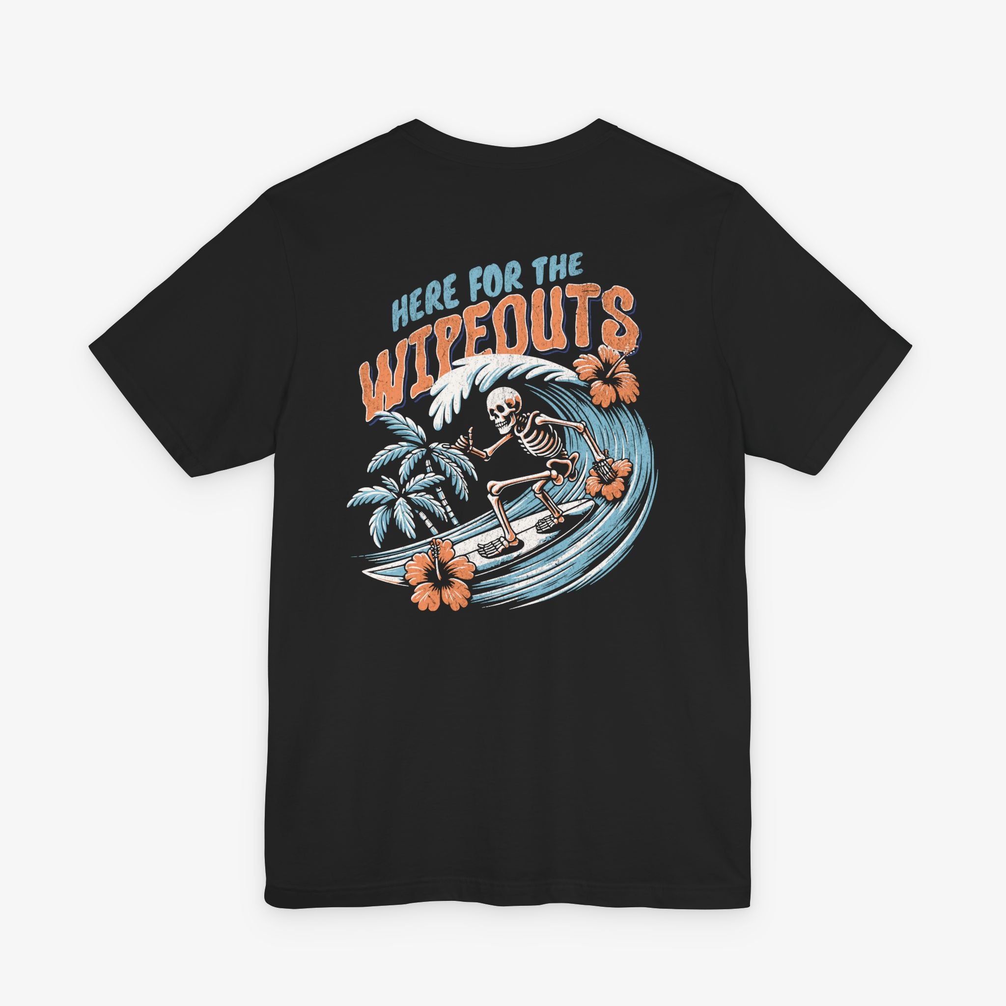 Here For The Wipeouts T-shirt