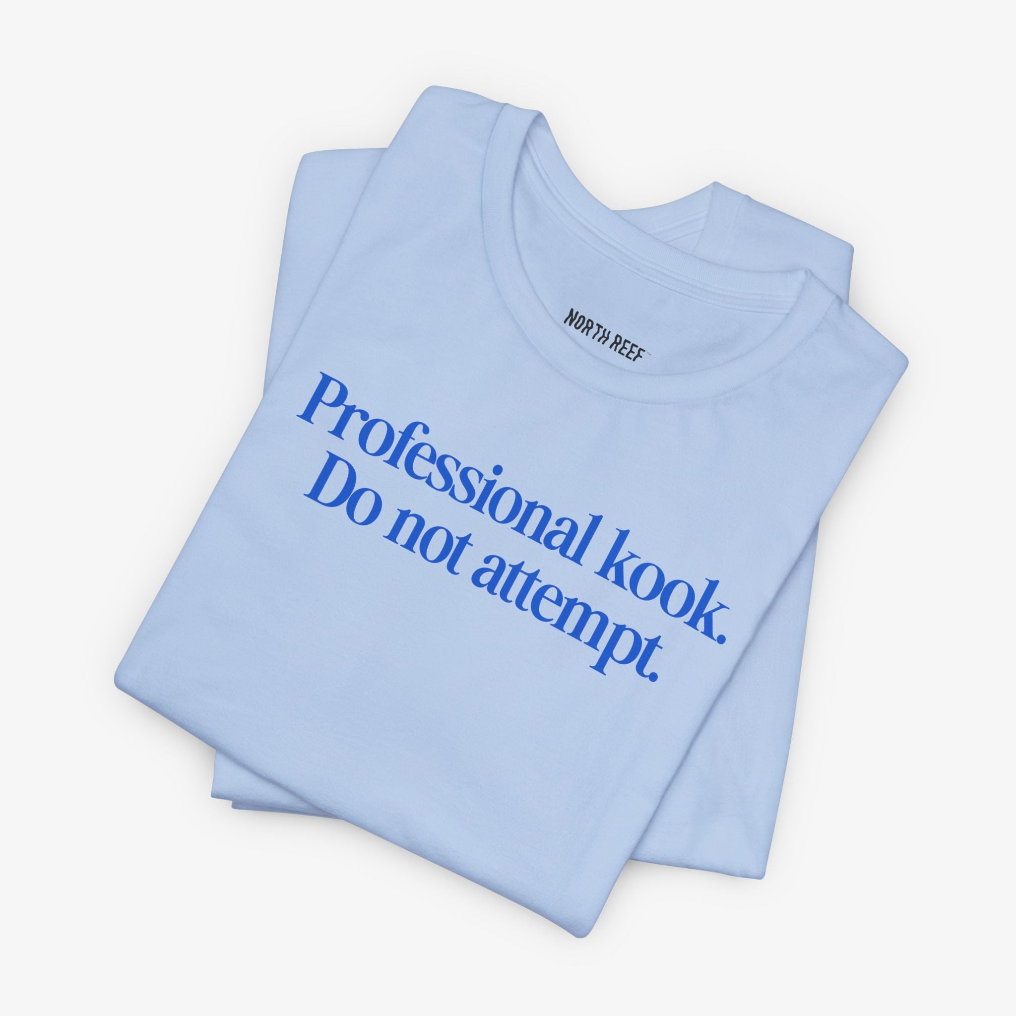 Professional Kook Do Not Attempt T-shirt