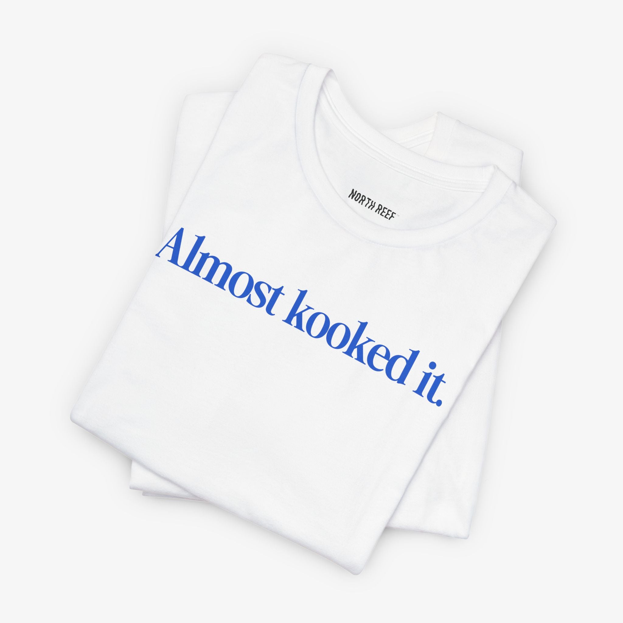 Almost Kooked it! T-shirt